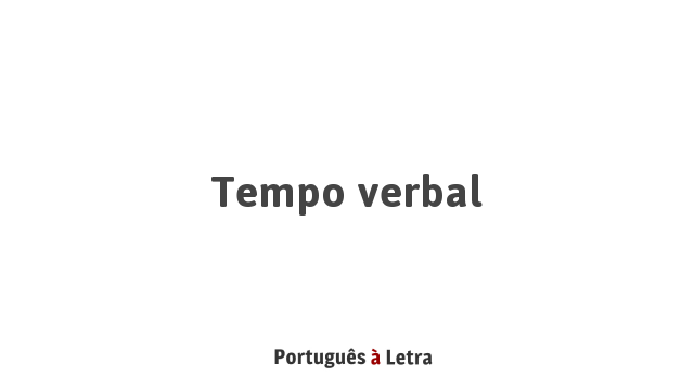 Verba Time Tempo verbal | Português à Letra