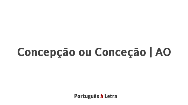 concep-o-ou-conce-o-ao-portugu-s-letra