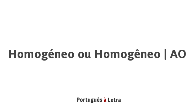 homog-neo-ou-homog-neo-ao-portugu-s-letra
