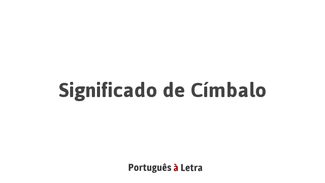 Significado De C mbalo Portugu s Letra