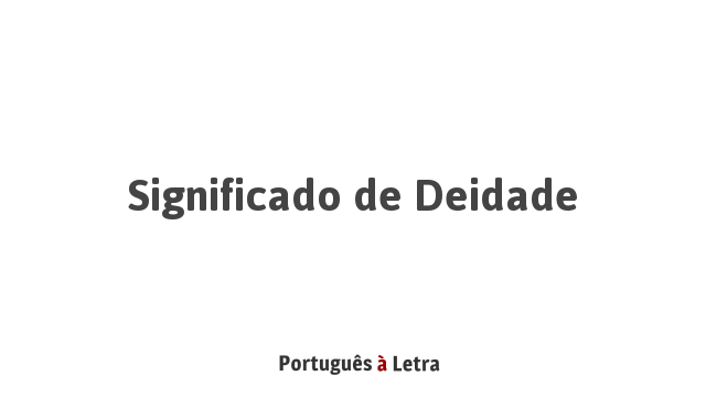 Significado de Deidade | Português à Letra