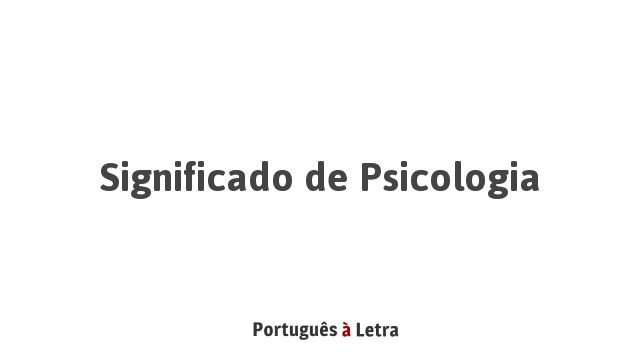 Significado De Psicologia Portugu S Letra