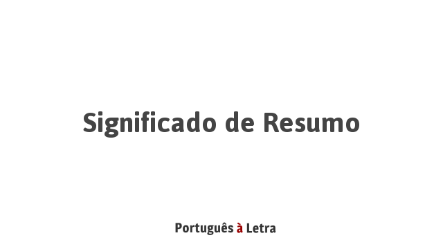 Significado de Resumo