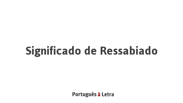 Significado de Ressabiado | Português à Letra