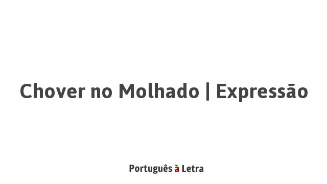 chover-no-molhado-express-o-portugu-s-letra