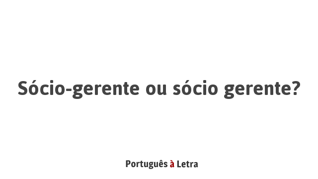 Sócio Gerente Ou Sócio Gerente Português à Letra 3649
