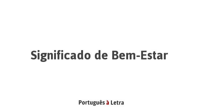 Significado De Bem Estar Portugues A Letra