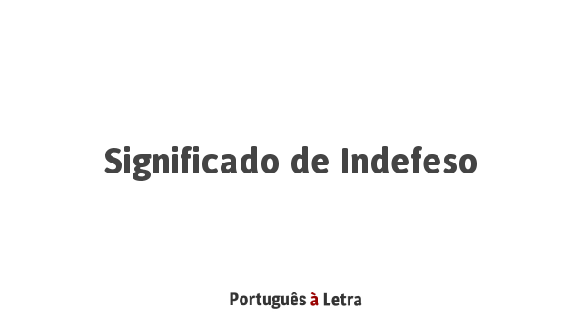 Significado de Indefeso