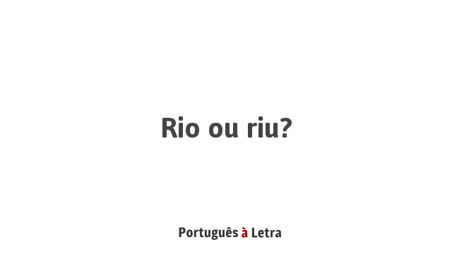rio-ou-riu-portugu-s-letra