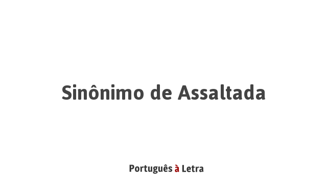 sin-nimo-de-assaltada-portugu-s-letra