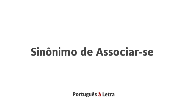 Que se pode associar sinônimo?