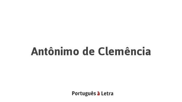Ant nimo De Clem ncia Portugu s Letra