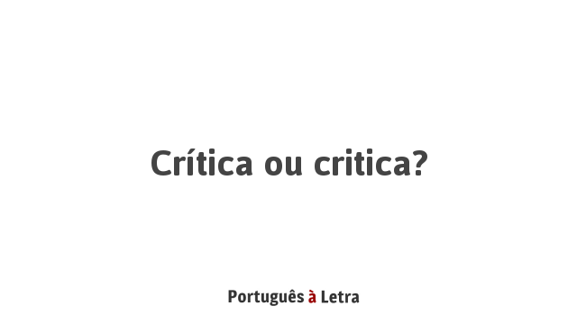 Crítica ou critica? | Português à Letra