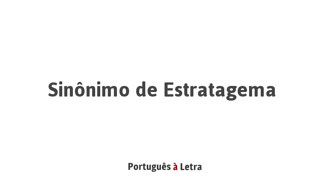 wallpapers Estratagema Sinonimo sinonimo de estratagema portugues a letra