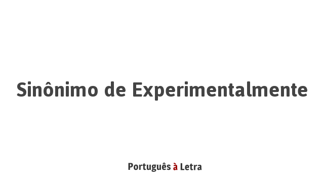 forma experimental sinonimo