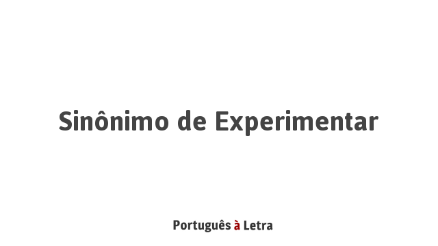 sinonimos da palavra experimental