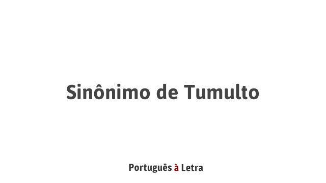 Tumulto sinonimo