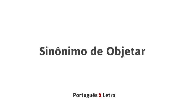 sin-nimo-de-objetar-portugu-s-letra