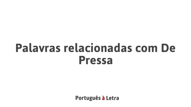 Pressa Ou Preça: Saiba Como Se Escreve – MILERH